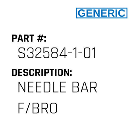 Needle Bar F/Bro - Generic #S32584-1-01
