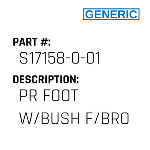 Pr Foot W/Bush F/Bro - Generic #S17158-0-01