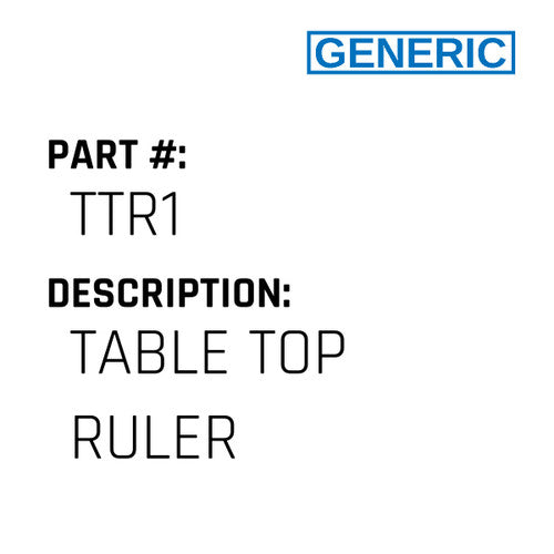 Table Top Ruler - Generic #TTR1