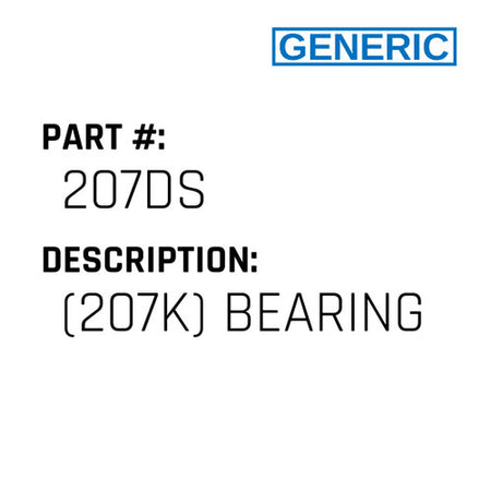 (207K) Bearing - Generic #207DS