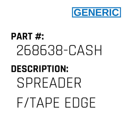 Spreader F/Tape Edge - Generic #268638-CASH