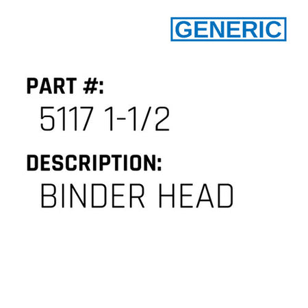 Binder Head - Generic #5117 1-1/2