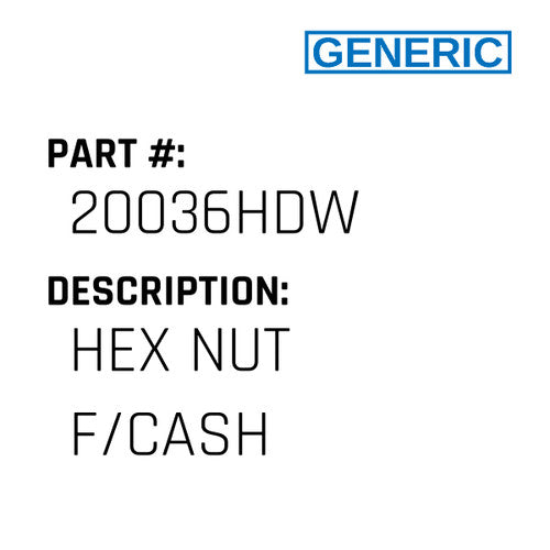 Hex Nut F/Cash - Generic #20036HDW