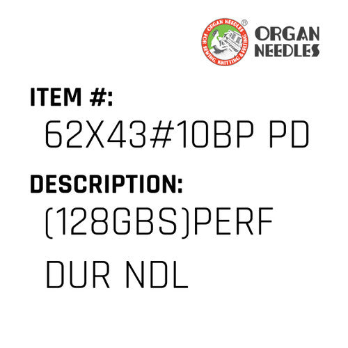 (128Gbs)Perf Dur Ndl - Organ Needle #62X43#10BP PD