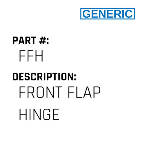 Front Flap Hinge - Generic #FFH