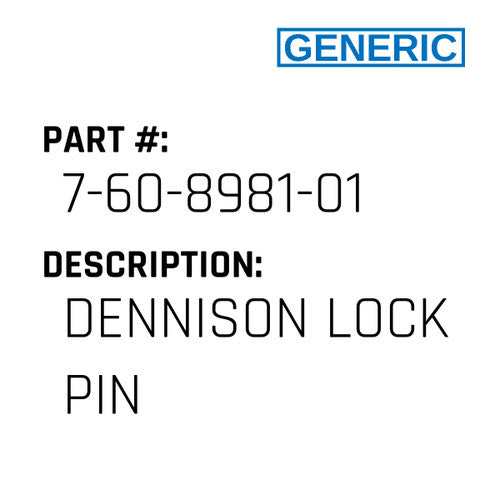 Dennison Lock Pin - Generic #7-60-8981-01