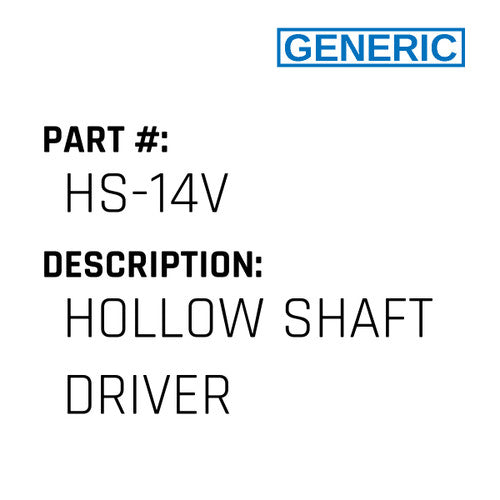 Hollow Shaft Driver - Generic #HS-14V