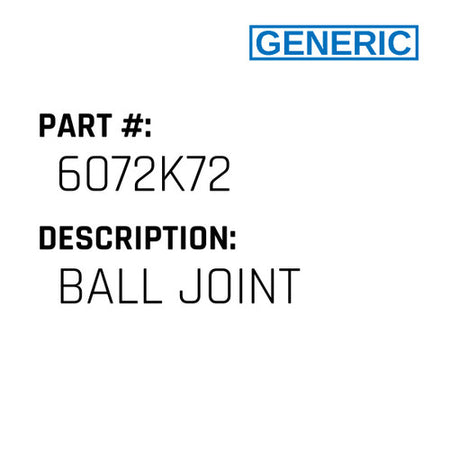 Ball Joint - Generic #6072K72