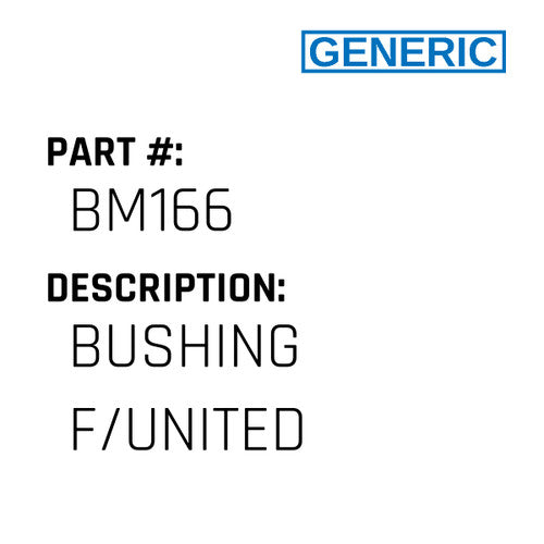 Bushing F/United - Generic #BM166
