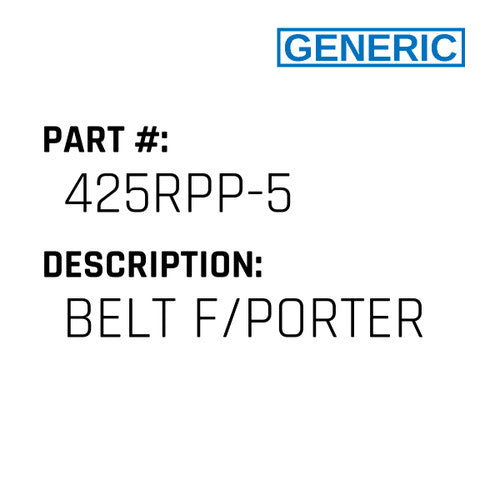 Belt F/Porter - Generic #425RPP-5