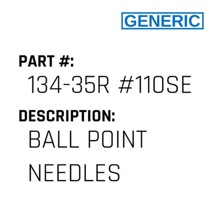 Ball Point Needles - Generic #134-35R #110SES