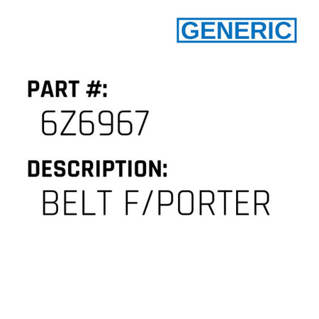 Belt F/Porter - Generic #6Z6967