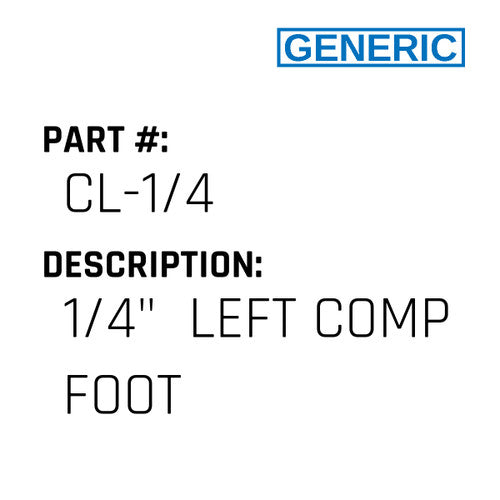 1/4"  Left Comp Foot - Generic #CL-1/4