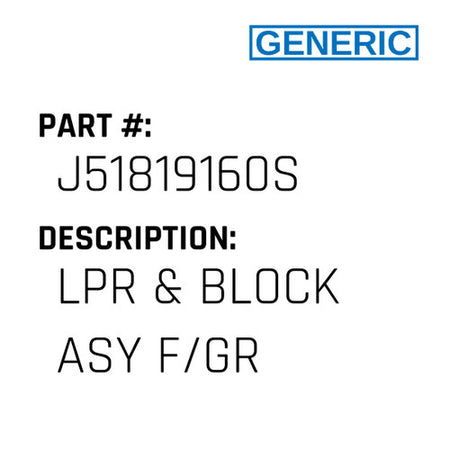 Lpr & Block Asy F/Gr - Generic #J51819160S