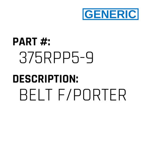 Belt F/Porter - Generic #375RPP5-9