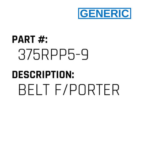 Belt F/Porter - Generic #375RPP5-9