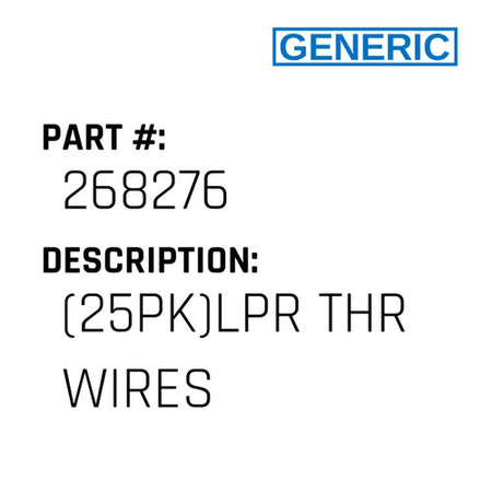 (25Pk)Lpr Thr Wires - Generic #268276