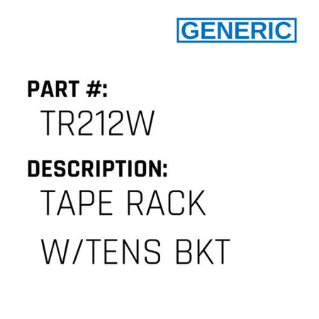 Tape Rack W/Tens Bkt - Generic #TR212W