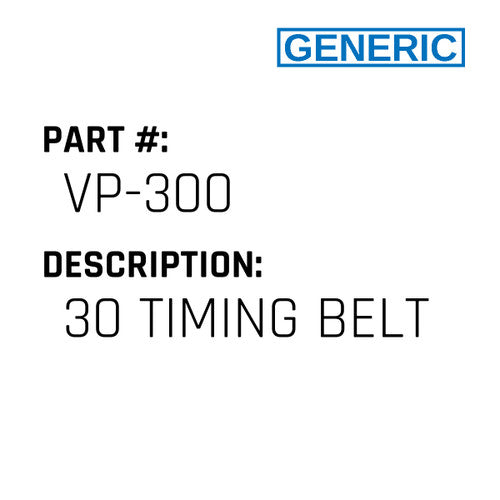 30 Timing Belt - Generic #VP-300