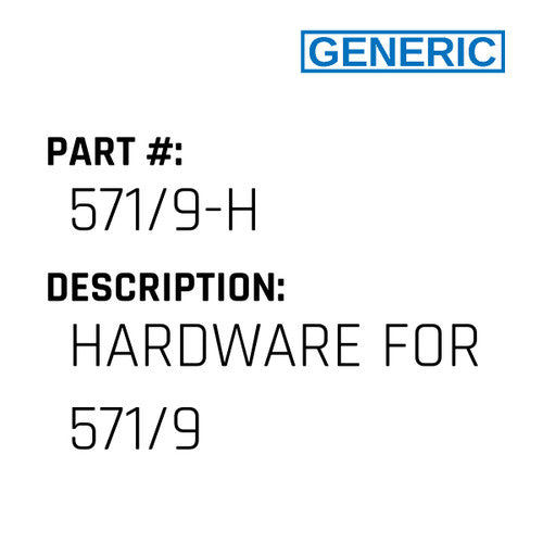 Hardware For 571/9 - Generic #571/9-H