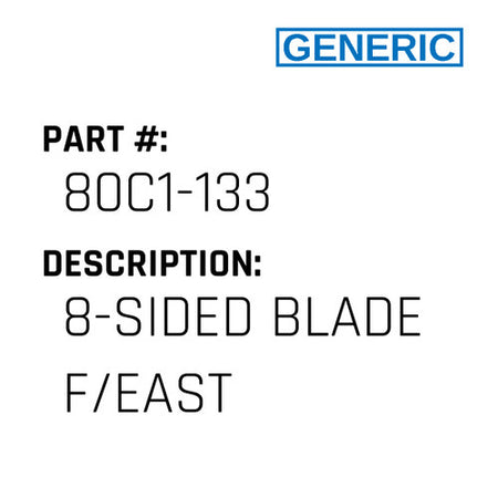 8-Sided Blade F/East - Generic #80C1-133