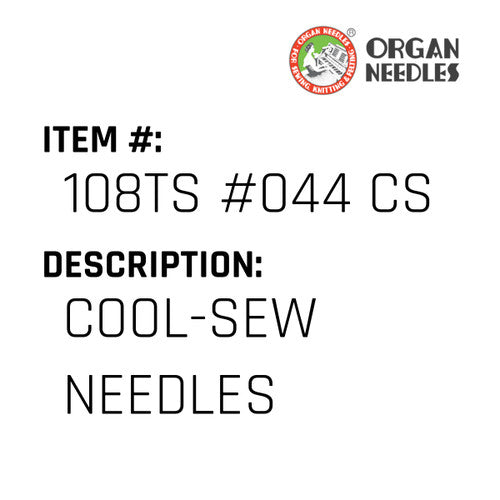 Cool-Sew Needles - Organ Needle #108TS #044 CS