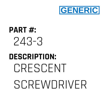 Crescent Screwdriver - Generic #243-3