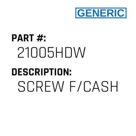 Screw F/Cash - Generic #21005HDW