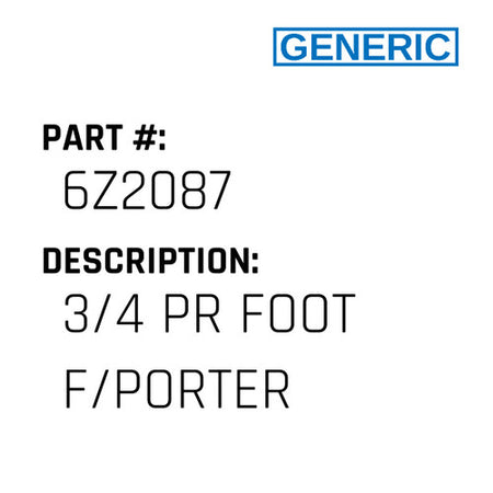 3/4 Pr Foot F/Porter - Generic #6Z2087