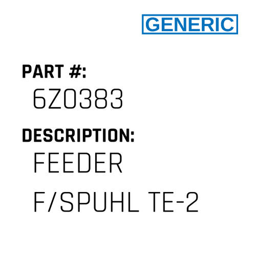 Feeder F/Spuhl Te-2 - Generic #6Z0383