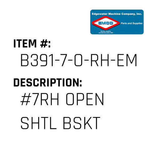 #7Rh Open Shtl Bskt - EMCO #B391-7-O-RH-EMCO