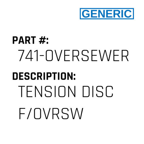 Tension Disc F/Ovrsw - Generic #741-OVERSEWER