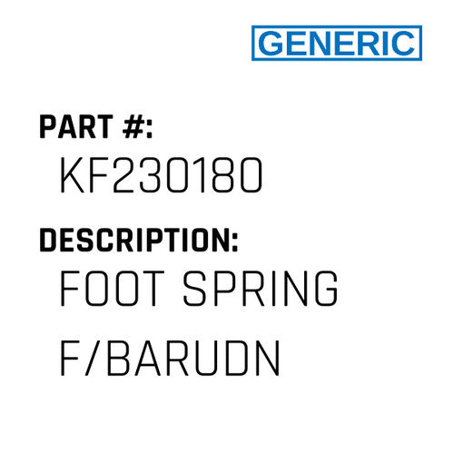 Foot Spring F/Barudn - Generic #KF230180