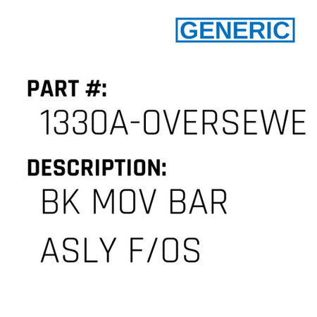 Bk Mov Bar Asly F/Os - Generic #1330A-OVERSEWER