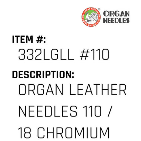 Organ Leather Needles 110 / 18 Chromium For Industrial Sewing Machines - Organ Needle #332LGLL #110