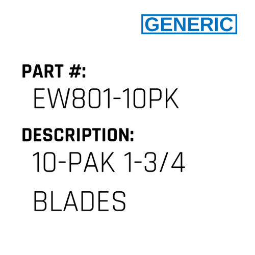 10-Pak 1-3/4 Blades - Generic #EW801-10PK