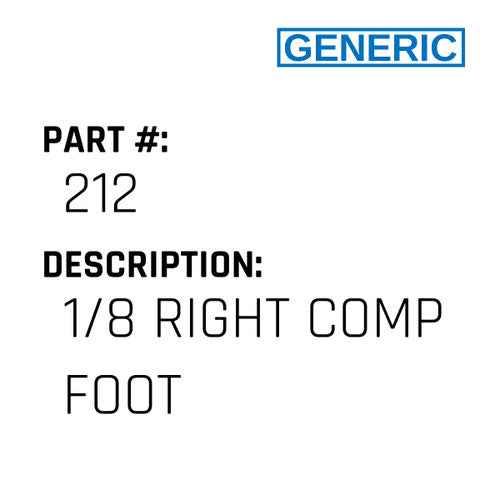 1/8 Right Comp Foot - Generic #212