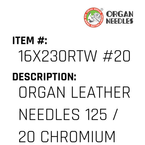 Organ Leather Needles 125 / 20 Chromium For Industrial Sewing Machines - Organ Needle #16X230RTW #20