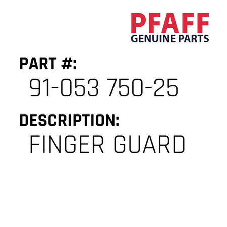 Finger Guard - Pfaff #91-053 750-25