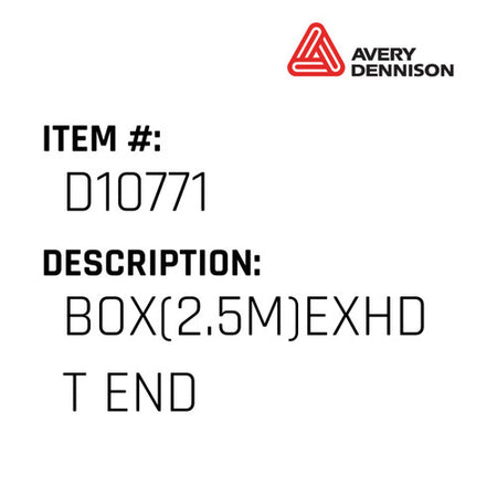 Box(2.5M)Exhd T End - Avery-Dennison #D10771