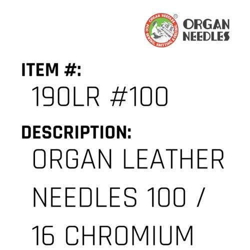 Organ Leather Needles 100 / 16 Chromium For Industrial Sewing Machines - Organ Needle #190LR #100
