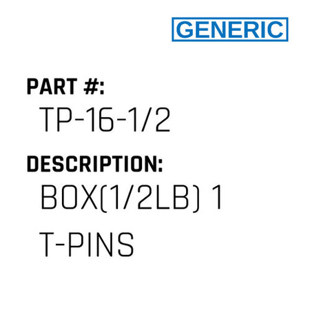 Box(1/2Lb) 1 T-Pins - Generic #TP-16-1/2