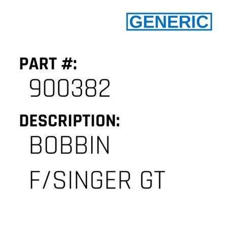 Bobbin F/Singer Gt - Generic #900382