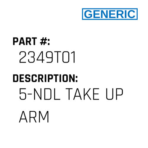 5-Ndl Take Up Arm - Generic #2349T01