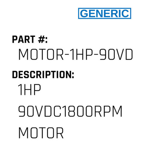 1Hp 90Vdc1800Rpm Motor - Generic #MOTOR-1HP-90VDC