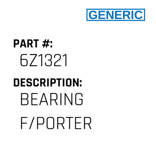 Bearing F/Porter - Generic #6Z1321