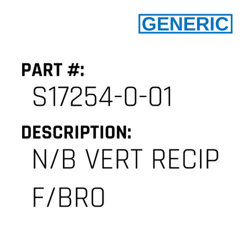 N/B Vert Recip F/Bro - Generic #S17254-0-01
