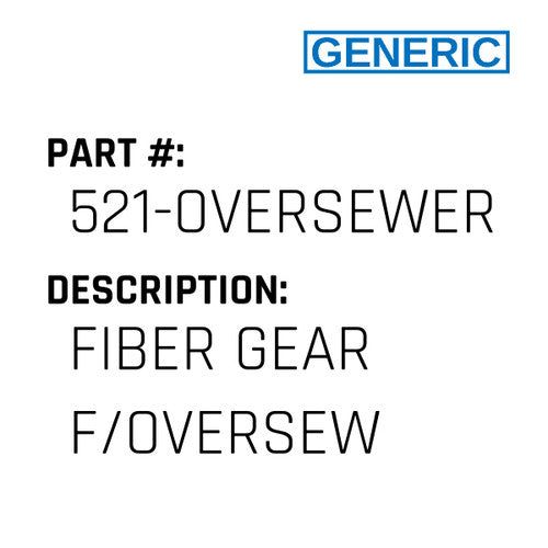 Fiber Gear F/Oversew - Generic #521-OVERSEWER