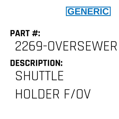 Shuttle Holder F/Ov - Generic #2269-OVERSEWER