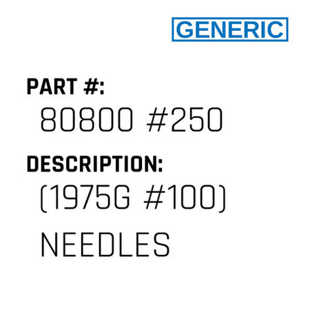 (1975G #100) Needles - Generic #80800 #250